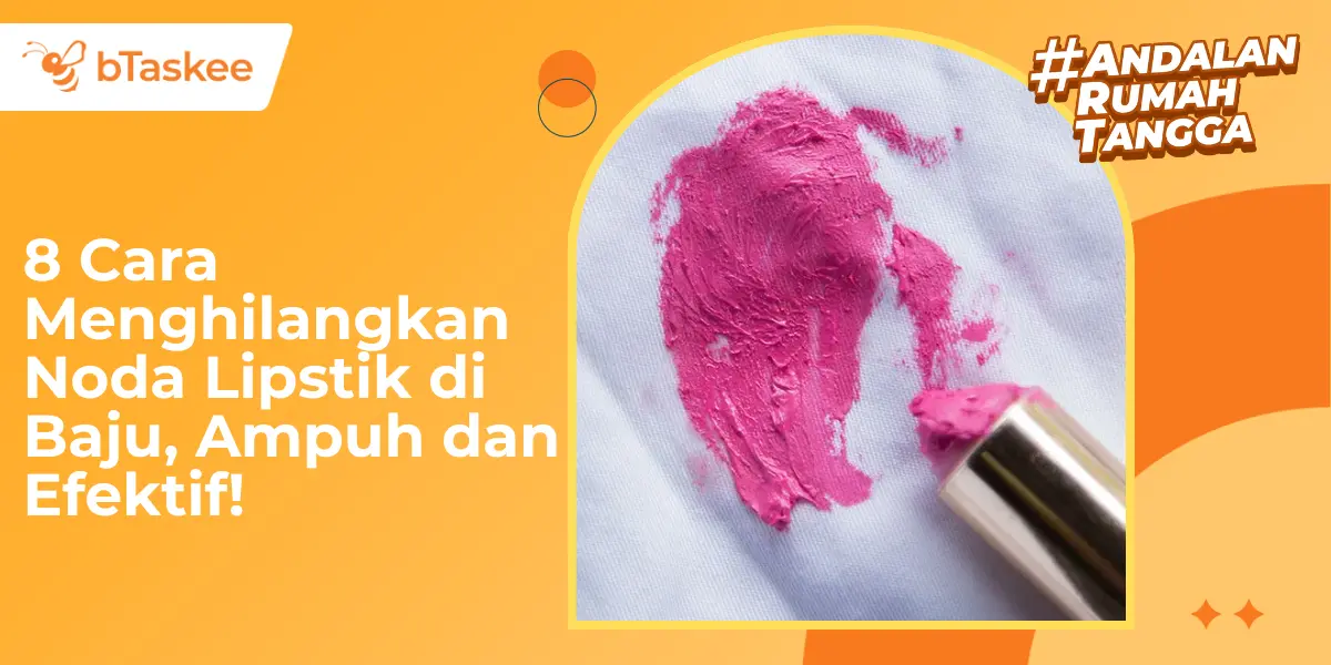 8 Cara Menghilangkan Noda Lipstik di Baju, Ampuh dan Efektif!