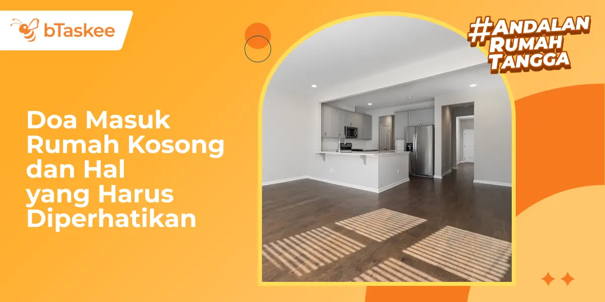 Doa Masuk Rumah Kosong dan Hal yang Harus Diperhatikan