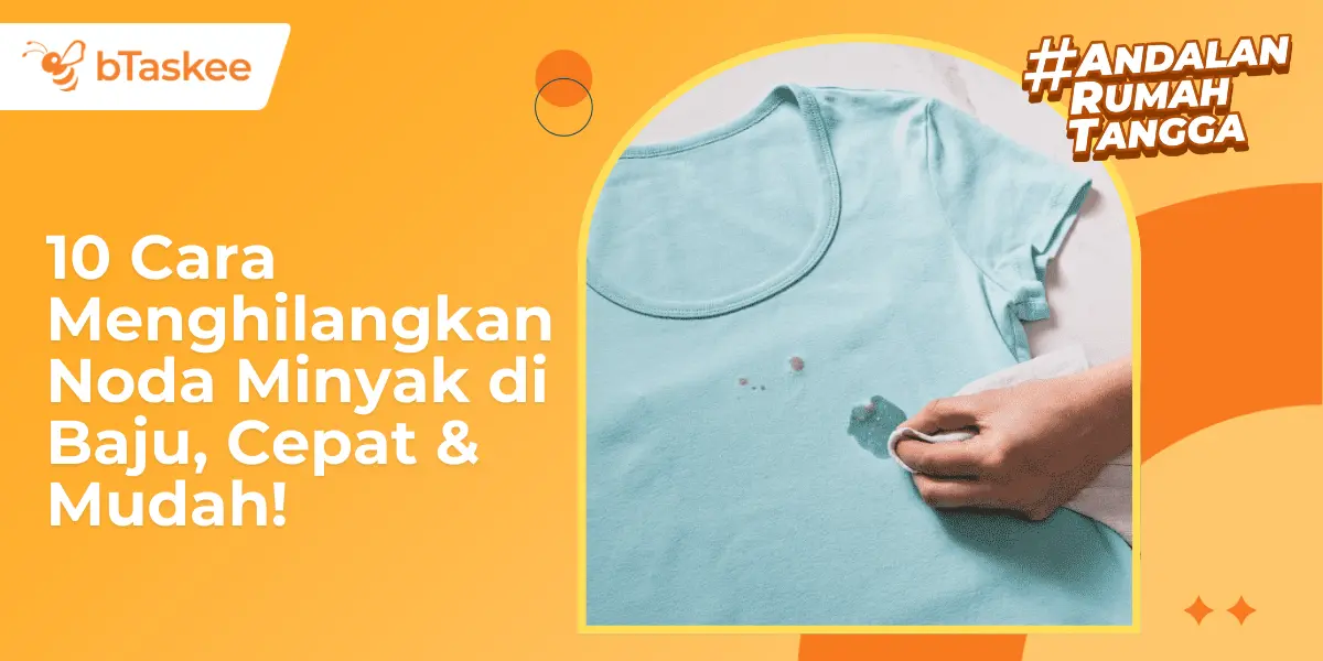 10 Cara Menghilangkan Noda Minyak di Baju, Cepat & Mudah!