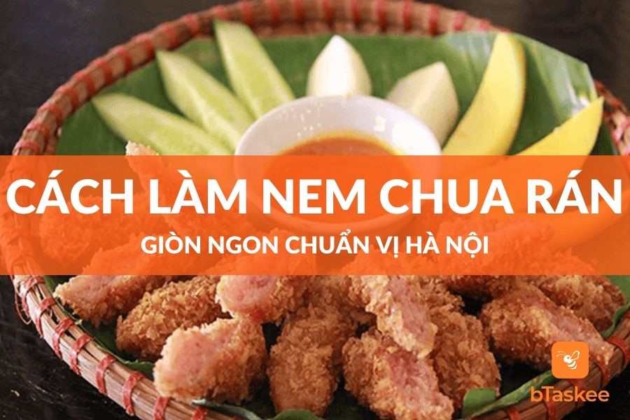 Cách Làm Nem Chua Rán Giòn Ngon Chuẩn Vị Hà Nội