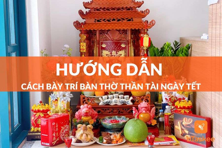 Cách Bày Trí Bàn Thờ Thần Tài Ngày Tết Cho Tài Lộc Cả Năm