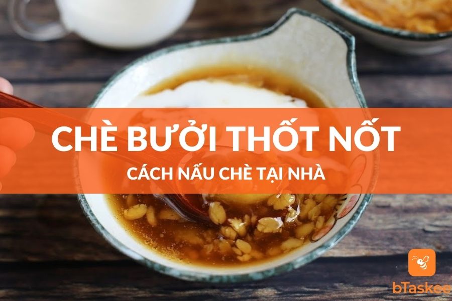 Cách Nấu Chè Bưởi Thốt Nốt Thơm Ngon Dễ Làm Tại Nhà