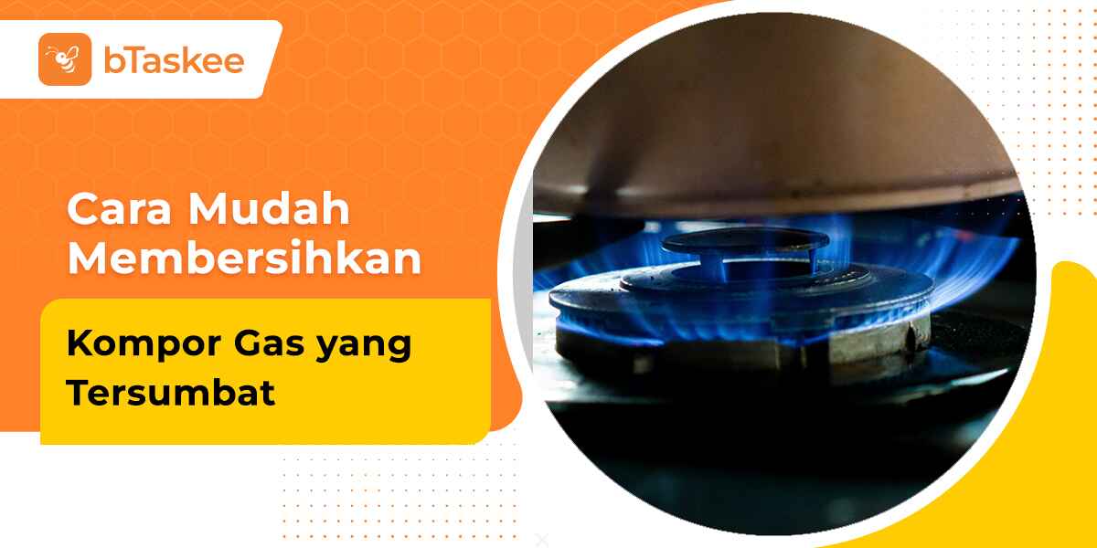 Cara Membersihkan Kompor Gas yang Tersumbat