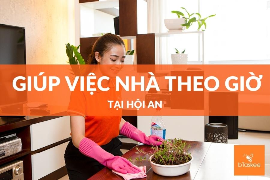 Giúp Việc Theo Giờ Ở Hội An Tận Tâm, Chuyên Nghiệp