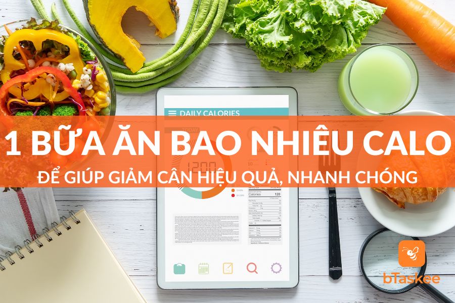 1 Bữa Ăn Bao Nhiêu Calo? Cách Ăn Để Giảm Cân Hiệu Quả