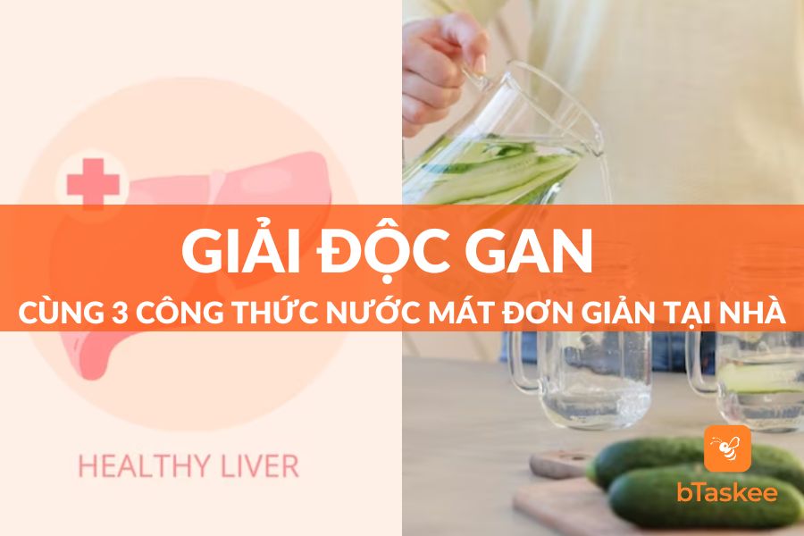 Giải Độc Gan Hiệu Quả, An Toàn Tại Nhà Với 3 Công Thức Đơn Giản