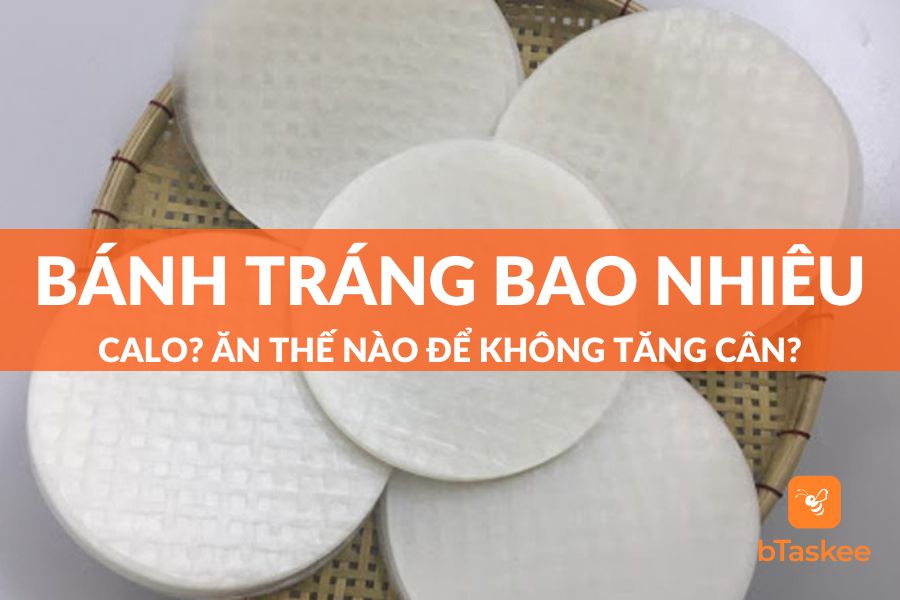 Bánh Tráng Bao Nhiêu Calo? Ăn Thế Nào Để Không Tăng Cân?