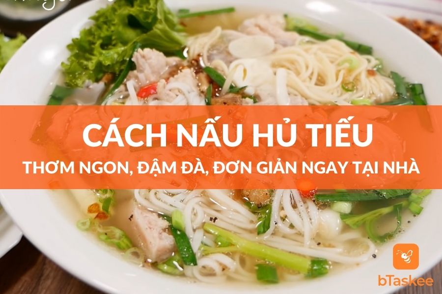 Cách Nấu Hủ Tiếu Xương Ngon, Đậm Đà Ngay Tại Nhà