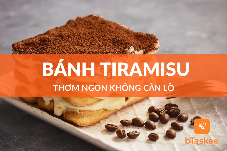 Làm Bánh Tiramisu Không Cần Lò Nướng Cho Ngày Vui Vẻ