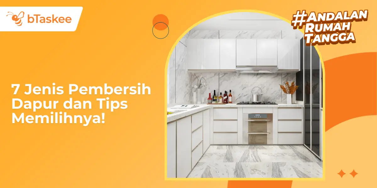 Jenis Pembersih Dapur, Rekomendasi, dan Tips Memilihnya