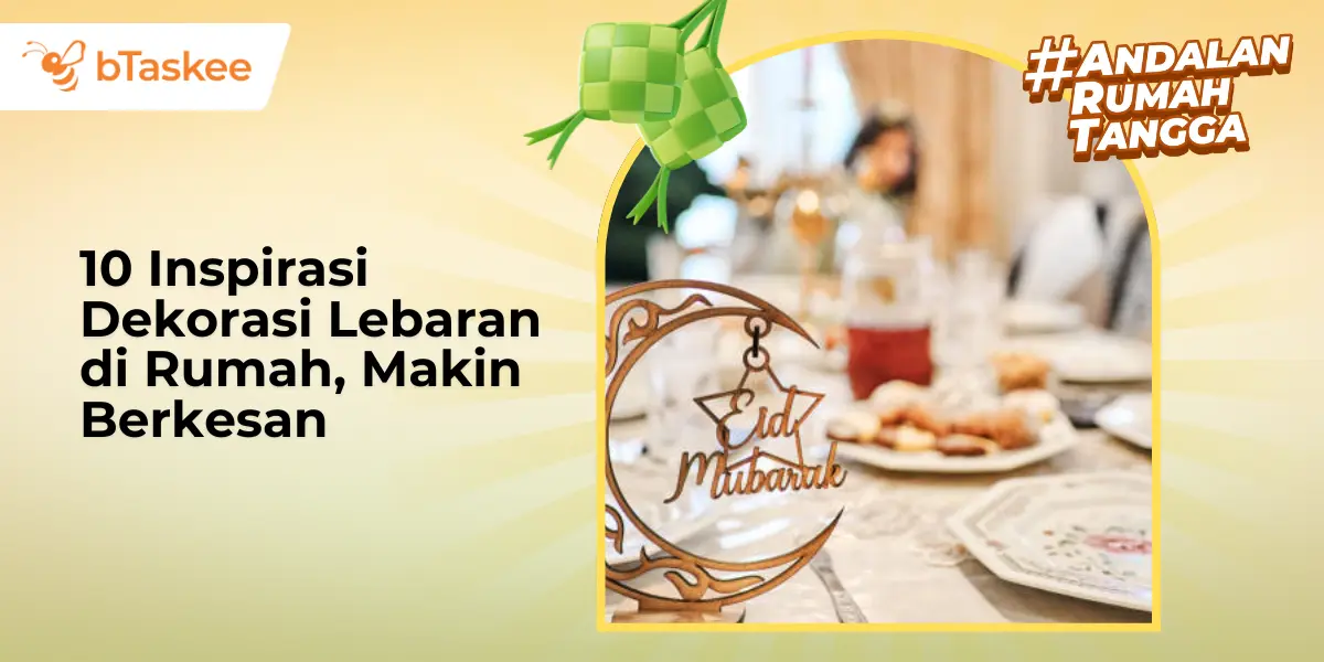10 Inspirasi Dekorasi Lebaran di Rumah, Makin Berkesan