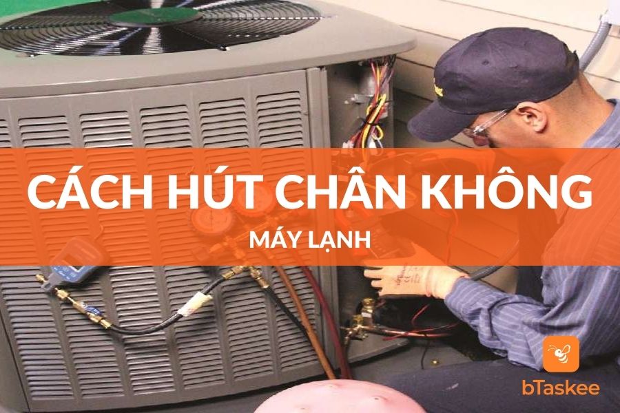 Hướng Dẫn Cách Hút Chân Không Máy Lạnh Khi Lắp Đặt