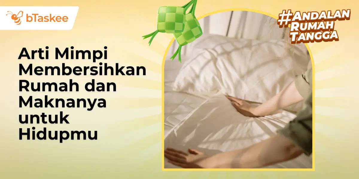 Arti Mimpi Membersihkan Rumah dan Maknanya