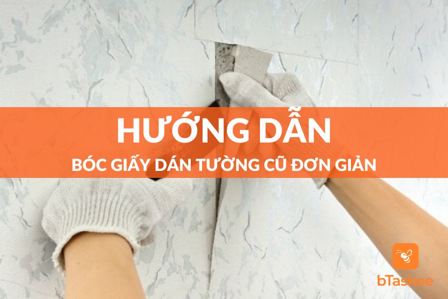 4 Cách Bóc Giấy Dán Tường Đơn Giản, Không Tróc Sơn