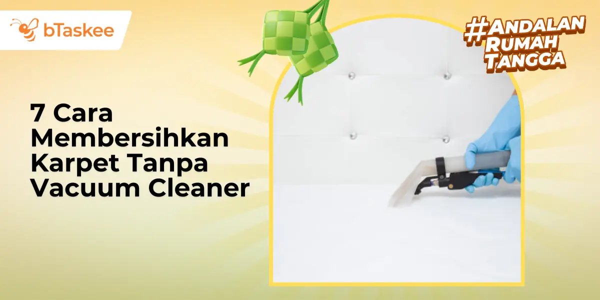 7 Cara Membersihkan Karpet Tanpa Vacuum Cleaner