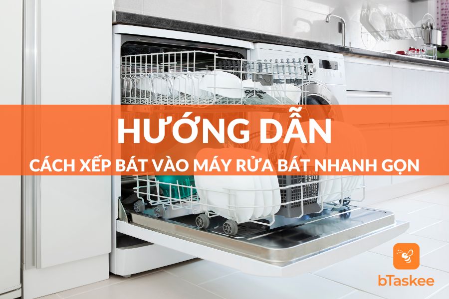 Hướng Dẫn Cách Xếp Bát Vào Máy Rửa Bát Nhanh Gọn