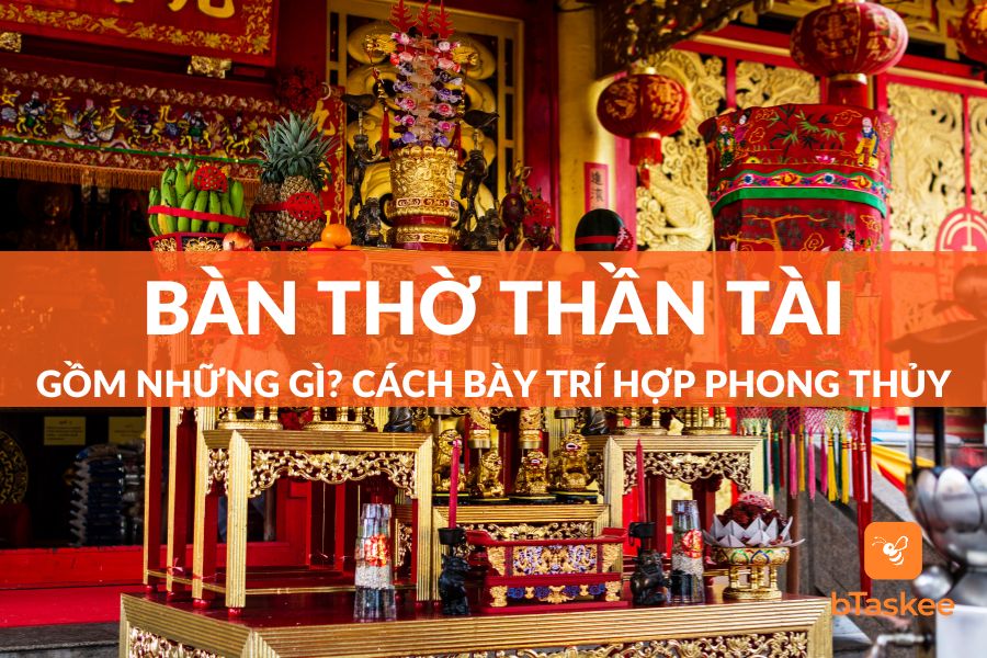 Bàn Thờ Thần Tài Gồm Những Gì? Cách Bày Trí Hợp Phong Thủy