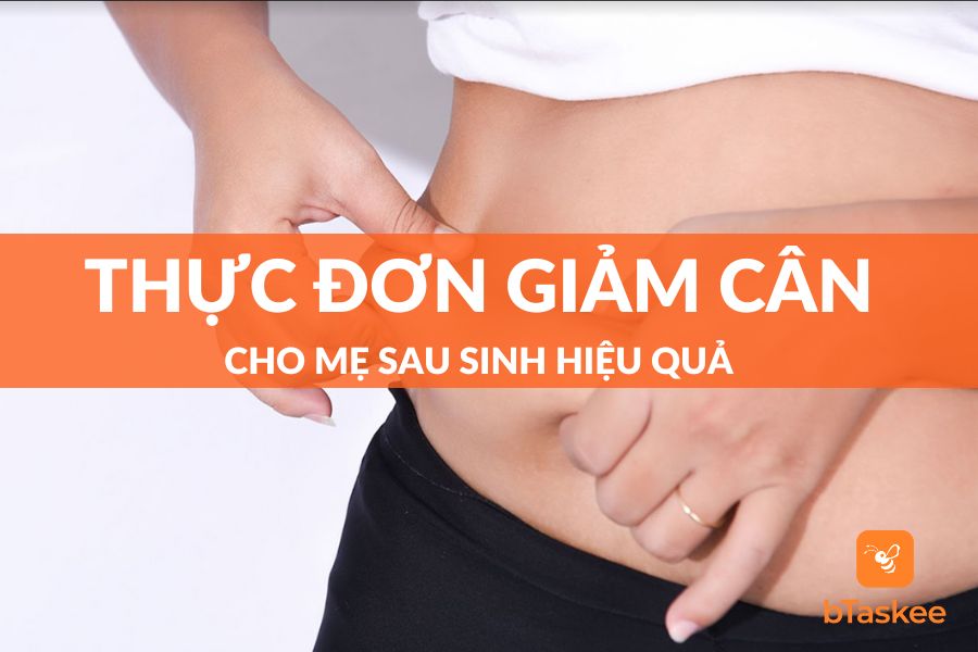 Thực Đơn Giảm Cân Cho Mẹ Sau Sinh Hiệu Quả Nhất