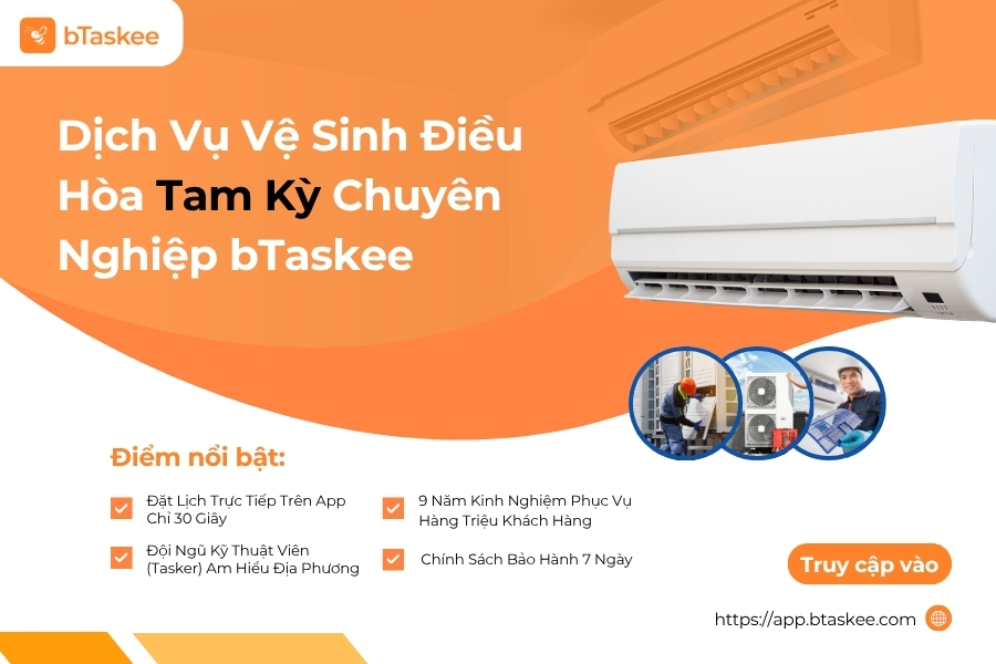 Dịch Vụ Vệ Sinh Điều Hòa Tam Kỳ Chuyên Nghiệp bTaskee