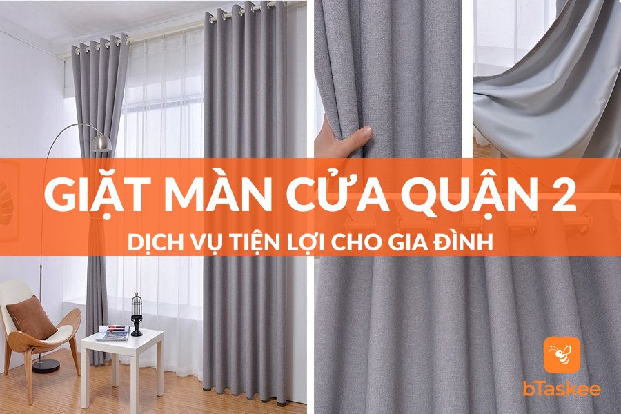 Giặt Màn Cửa Quận 2 - Dịch Vụ Tiện Lợi Cho Gia Đình