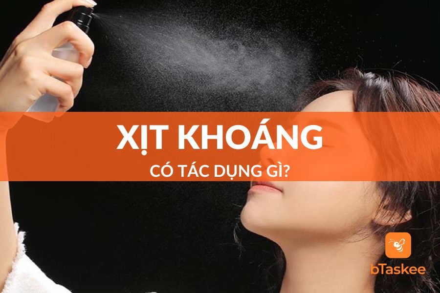 Xịt Khoáng Có Tác Dụng Gì? Xịt Khoáng Có Thật Sự Cần Thiết?