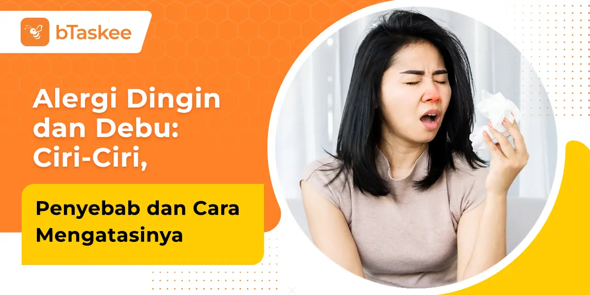 Ciri, Penyebab dan Cara Mengatasi Alergi Dingin dan Debu