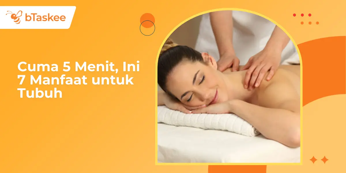 Cuma 5 Menit, Ini 7 Manfaat Massage untuk Tubuh