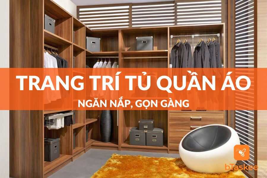 Bí Quyết Trang Trí Tủ Quần Áo Đẹp, Ngăn Nắp, Gọn Gàng