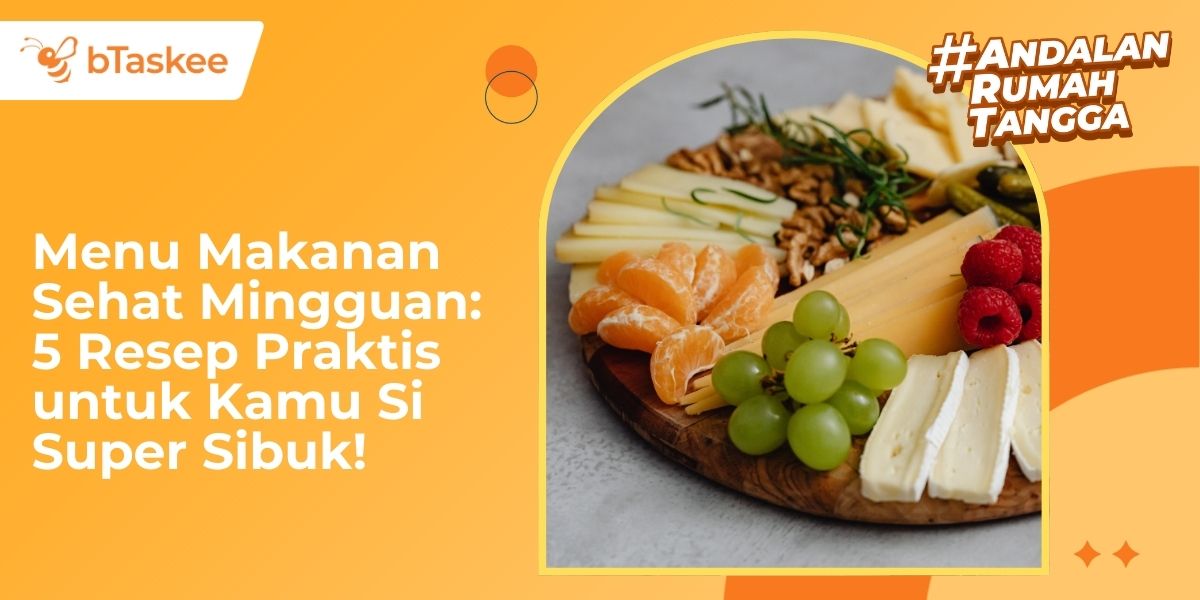 Menu Makanan Sehat Mingguan: 5 Resep Praktis untuk Kamu Si Super Sibuk!