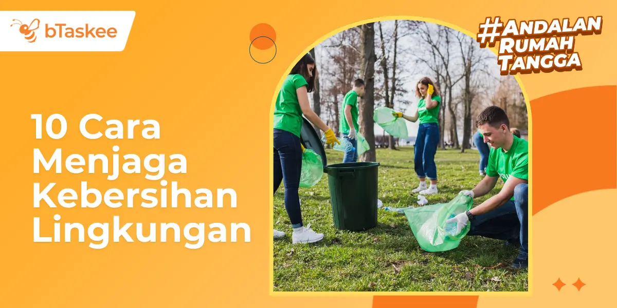 10 Cara Menjaga Kebersihan Lingkungan