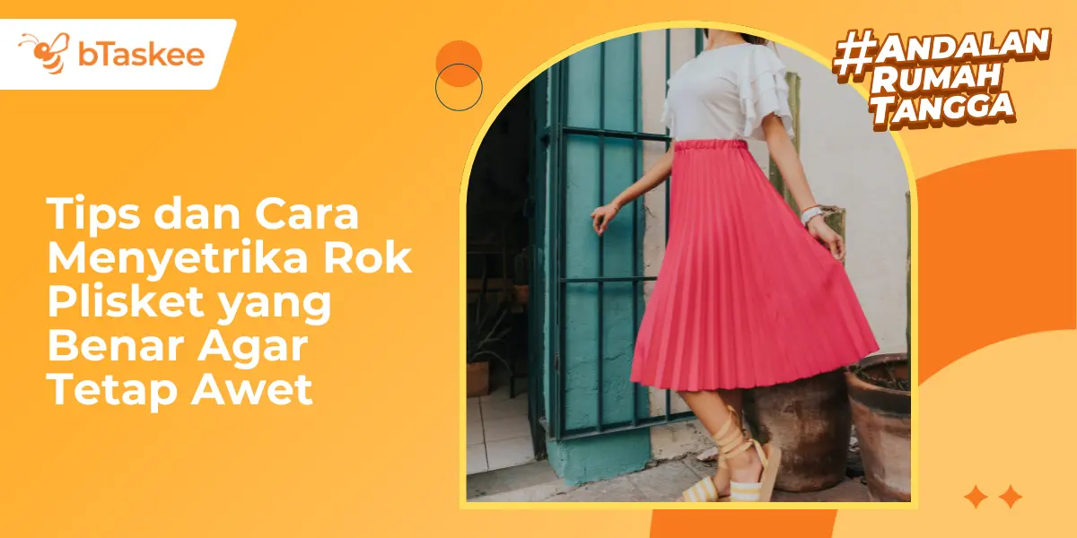 Tips dan Cara Menyetrika Rok Plisket yang Benar Agar Tetap Awet
