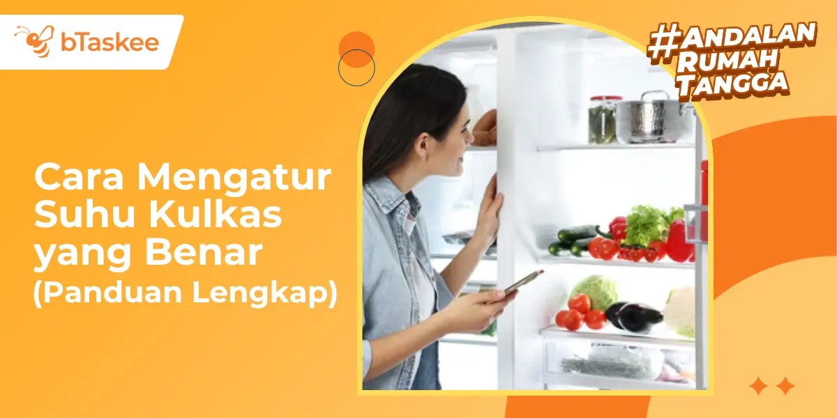 Cara Mengatur Suhu Kulkas yang Benar (Panduan Lengkap)