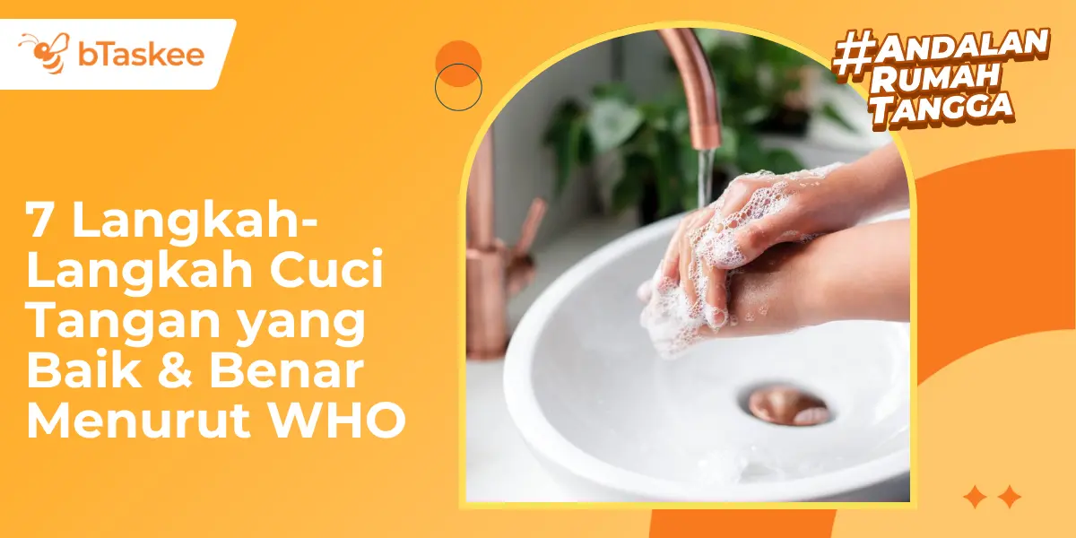 7 Langkah Cuci Tangan yang Baik &amp; Benar Menurut WHO