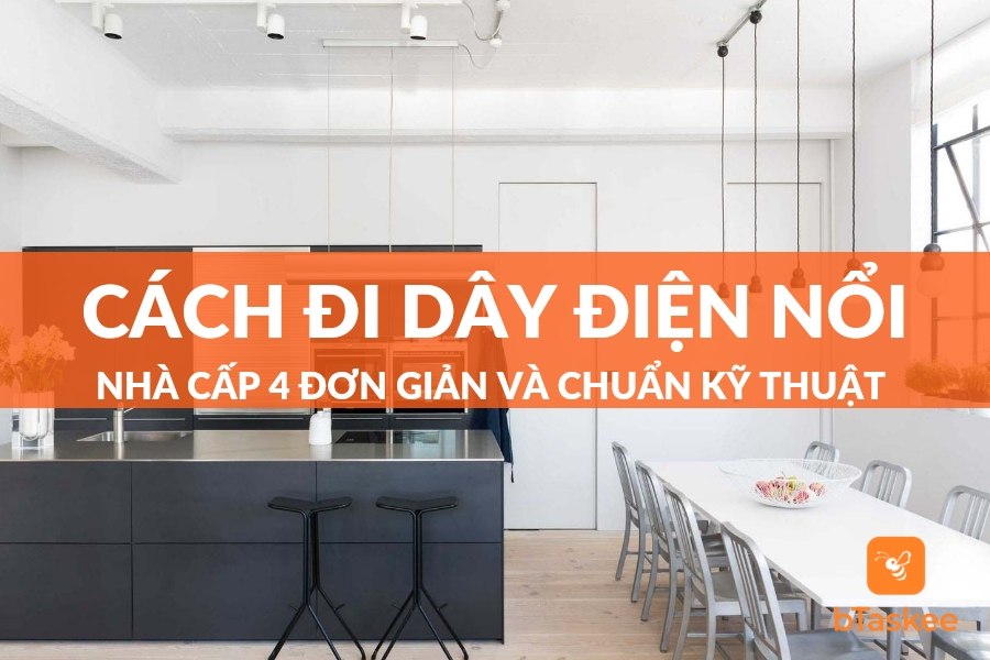 Cách Đi Điện Nổi Nhà Cấp 4 An Toàn Chuẩn Kỹ Thuật