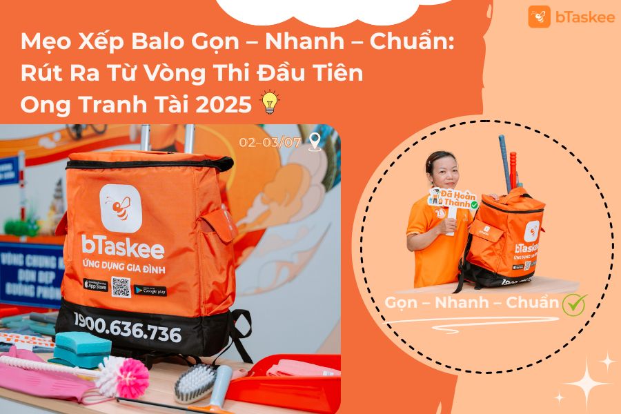 Mẹo Xếp Balo Gọn – Nhanh – Chuẩn: Rút Ra Từ Vòng Thi Đầu Tiên Ong Tranh Tài 2025