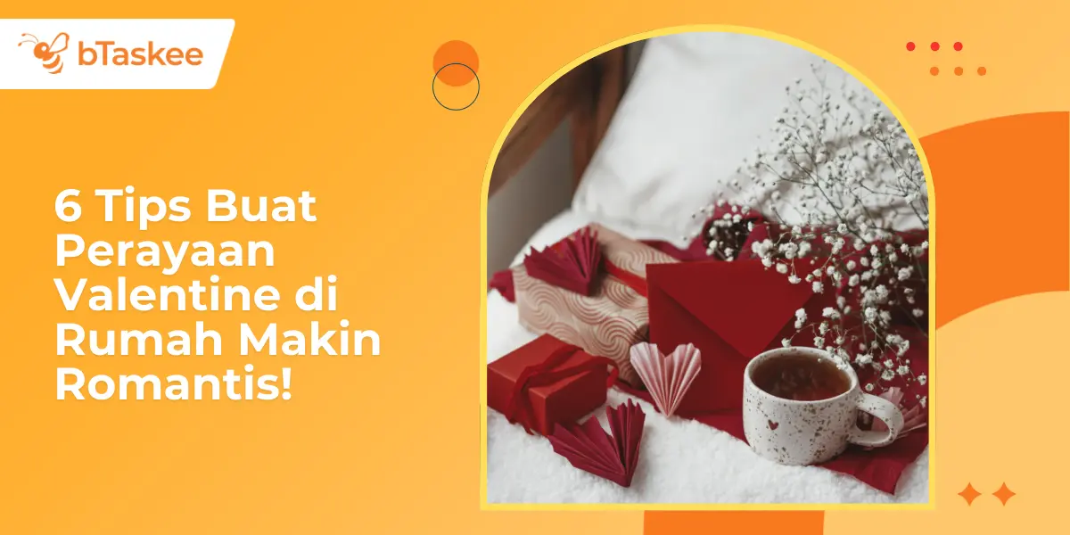 6 Tips Buat Perayaan Valentine di Rumah Makin Romantis!