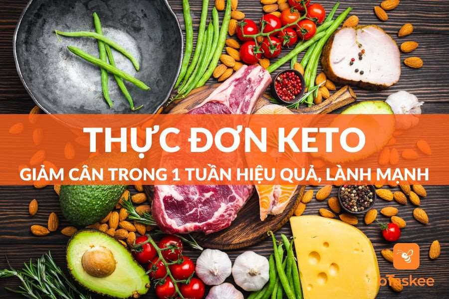 Thực Đơn Keto Giảm Cân Trong 1 Tuần Lấy Lại Vóc Dáng