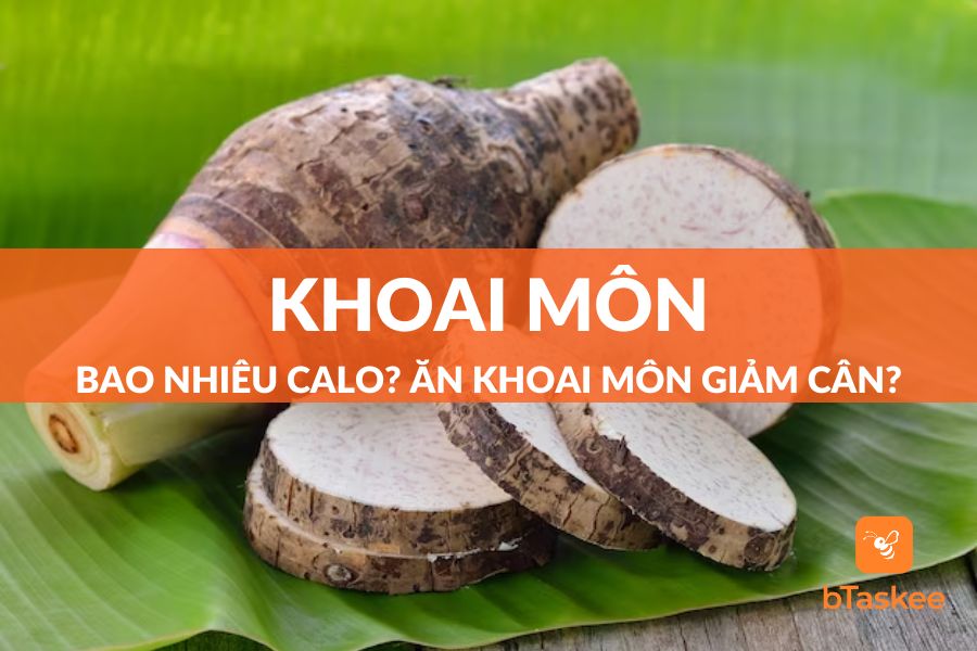 Khoai Môn Bao Nhiêu Calo? Ăn Khoai Môn Có Mập (Béo)?