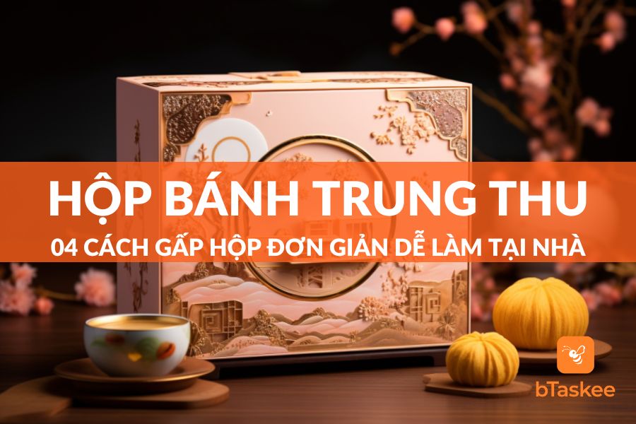 4 Cách Gấp Hộp Bánh Trung Thu Đơn Giản Ai Cũng Làm Được
