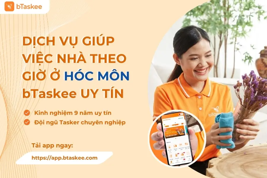Dịch Vụ Giúp Việc Nhà Theo Giờ Tại Hóc Môn bTaskee Uy Tín