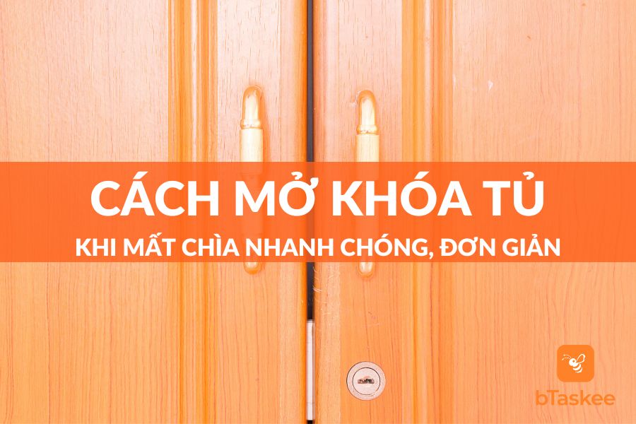 Top 6 Cách Mở Khóa Tủ Khi Mất Chìa Nhanh Chóng Đơn Giản