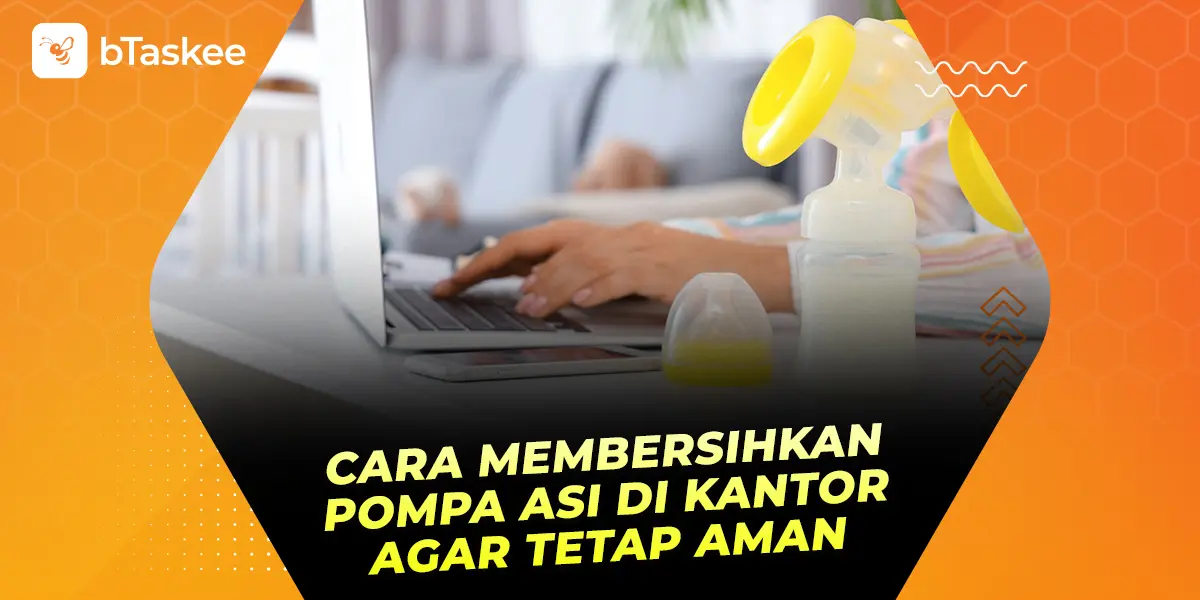 Cara Membersihkan Pompa Asi di Kantor agar Tetap Aman