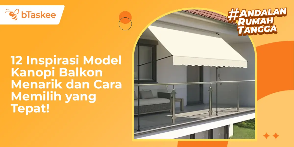 12 Inspirasi Model Kanopi Balkon Menarik dan Cara Memilih yang Tepat!