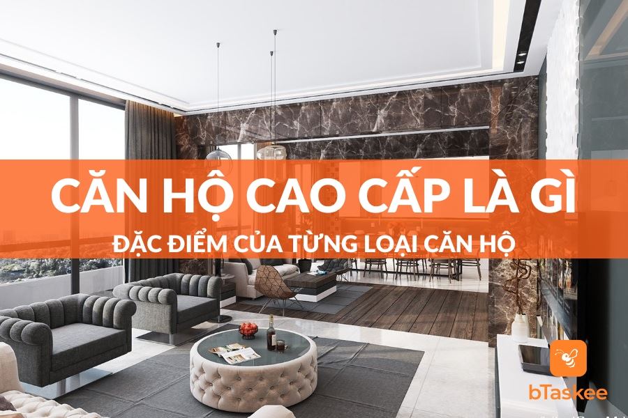 Căn Hộ Cao Cấp Là Gì? Tiêu Chí Đánh Giá Ra Sao?