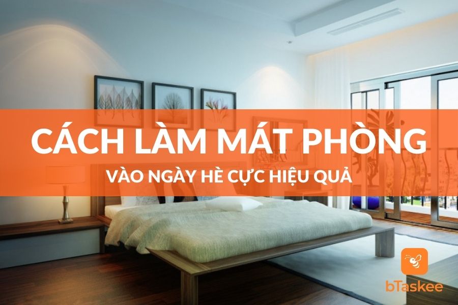 Cách Làm Mát Phòng Vào Ngày Hè Cực Hiệu Quả