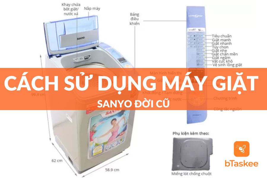 Cách Sử Dụng Máy Giặt Sanyo Đời Cũ Hiệu Quả Như Mới Mua