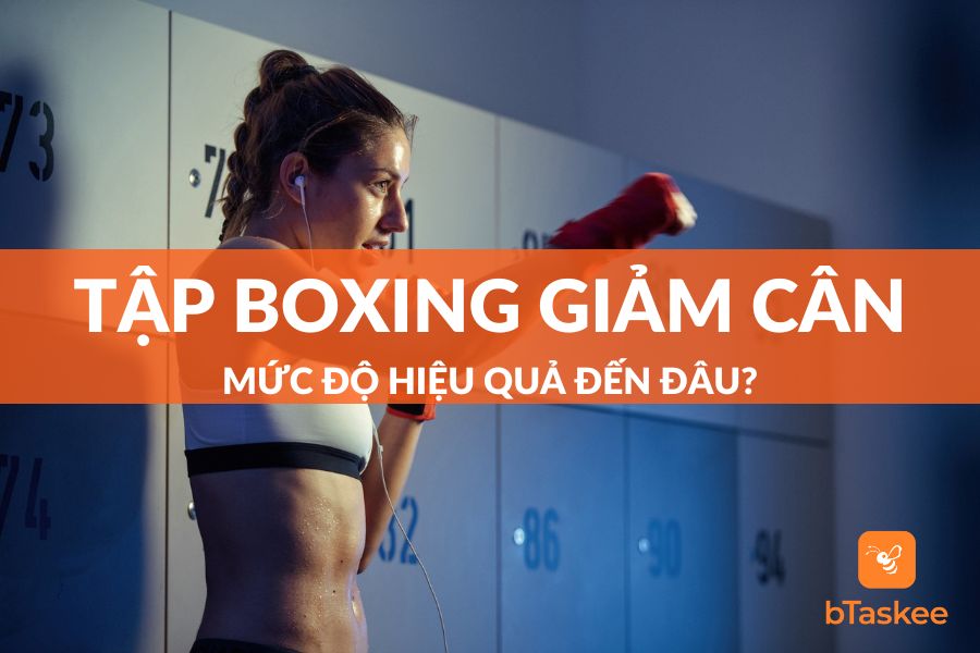 Tập Boxing Giảm Cân: Cách Tập Và Lưu Ý Khi Tập Boxing Giảm Mỡ