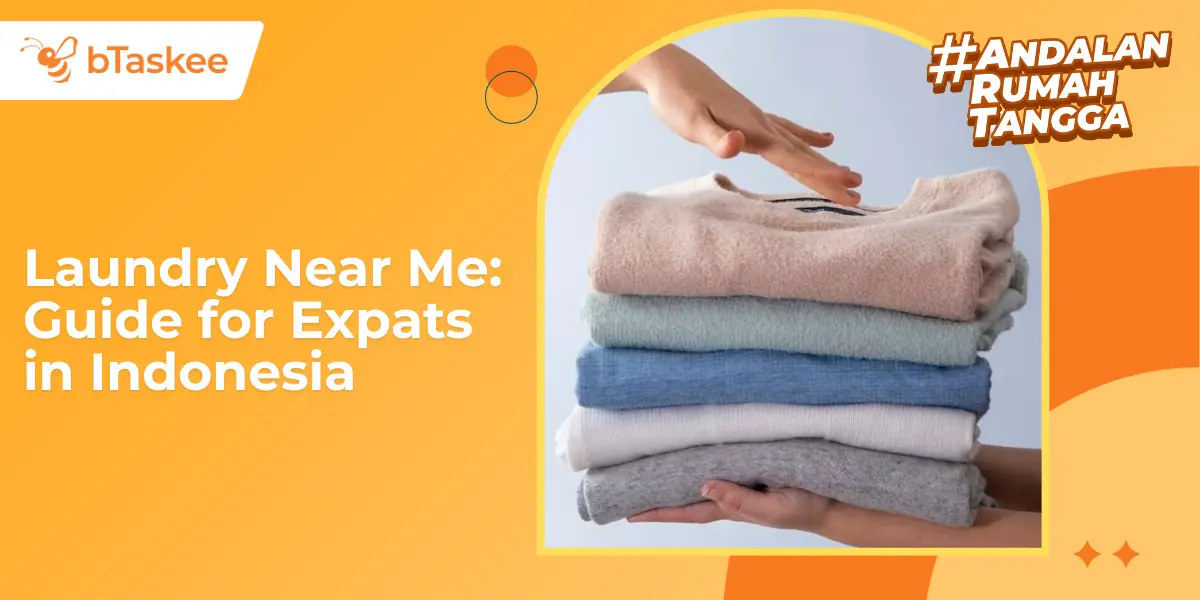 Laundry Near Me: Guide for Expats in Indonesia