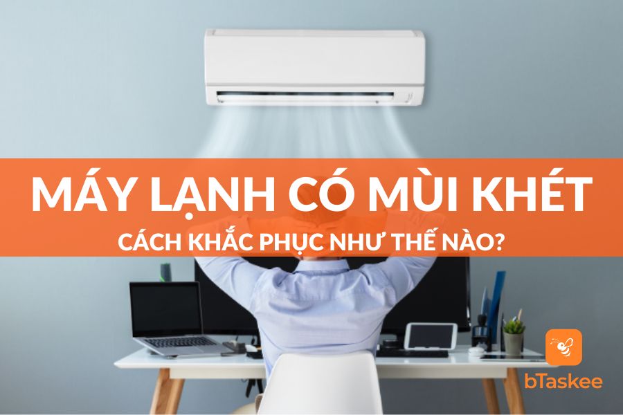 Vì Sao Máy Lạnh Có Mùi Khét? Cách Khắc Phục Như Thế Nào?
