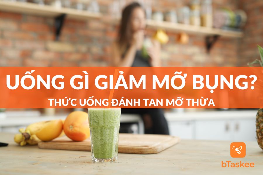 Uống Gì Để Giảm Mỡ Bụng Cho Dáng Đẹp Vạn Người Mê?